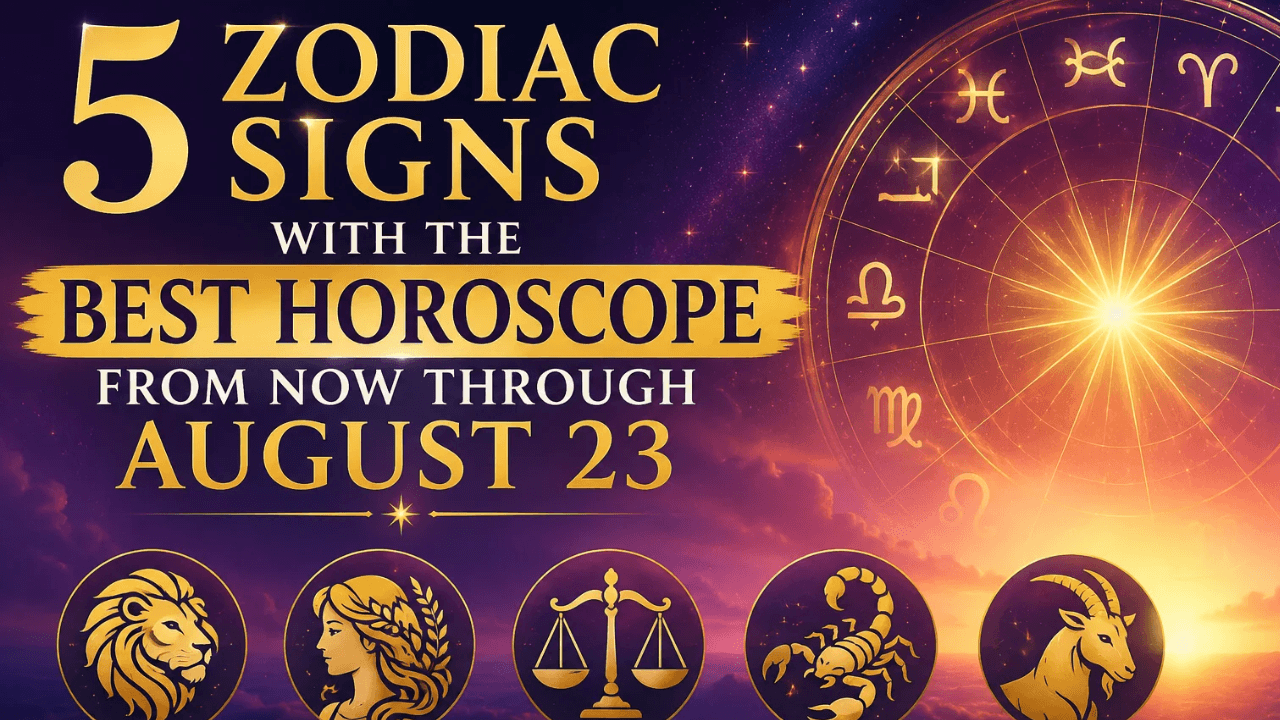 5 Zodiac Signs With the Best Horoscope From Now Through August 23
